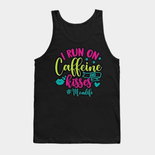 I Run On Caffeine And Kisses Tank Top